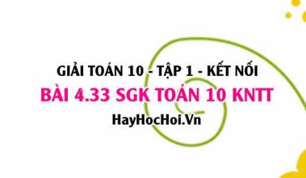 Bài 4.33 SGK Toán 10 tập 1 Kết nối tri thức